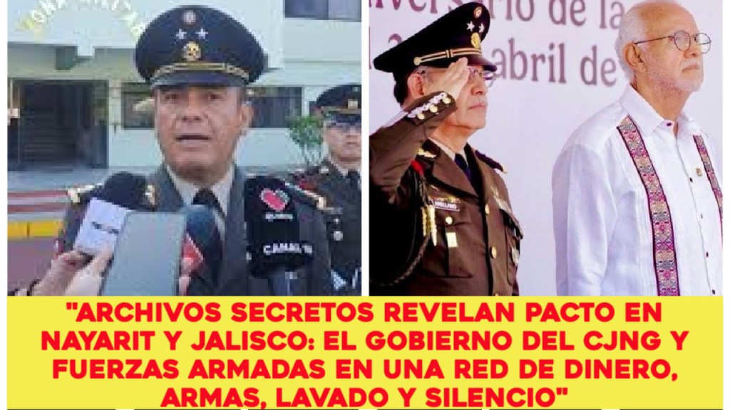 «LOS SOBORNOS DEL MENCHO: DOCUMENTOS CONFIRMAN PAGOS A MANDOS MILITARES Y GOBERNADORES POR PROTECCIÓN AL CJNG EN JALISCO Y&nbsp;NAYARIT»