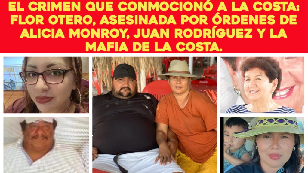 Flor Otero: La activista asesinada por el poder criminal de Alicia Monroy, Juan Rodríguez y la sanguinaria mafia de la&nbsp;costa.
