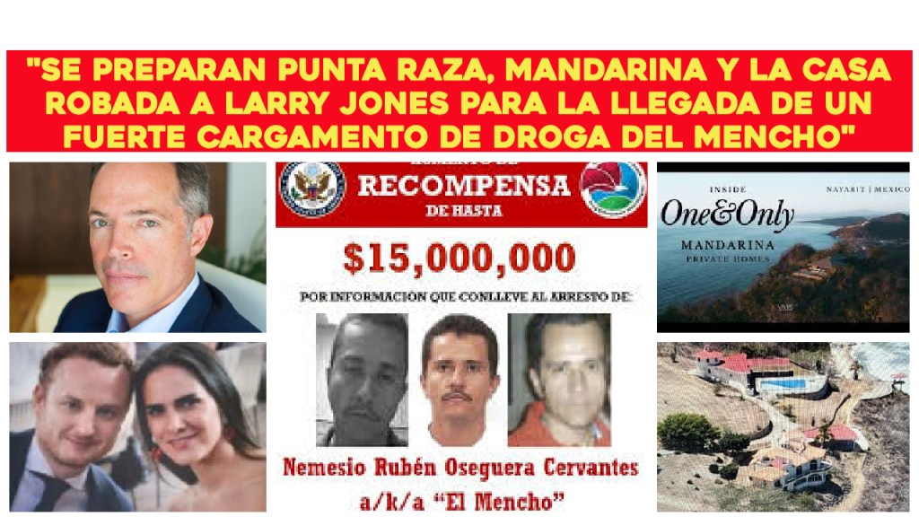 «El Mencho prepara el ‘cargamento de Pascua’: Punta Raza, Mandarina y la casa expropiada a Larry Jones, los puntos clave en&nbsp;Nayarit»