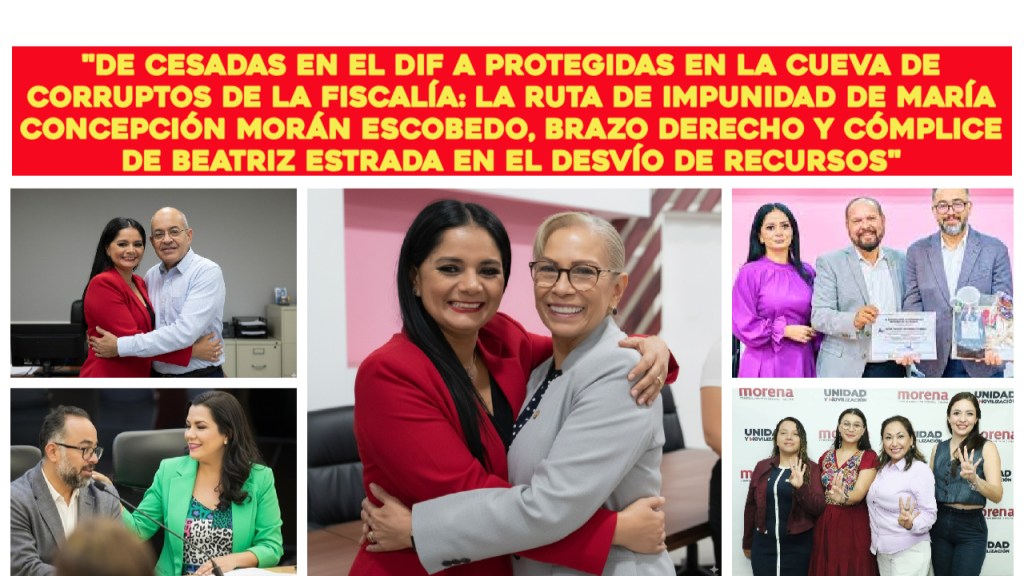 Petronilo, el Fiscal Santuario: Protege en su Cueva de corruptos y a María Concepción Morán, la Ex DIFusiva Cesada por Desviar Recursos con Beatriz&nbsp;Estrada.