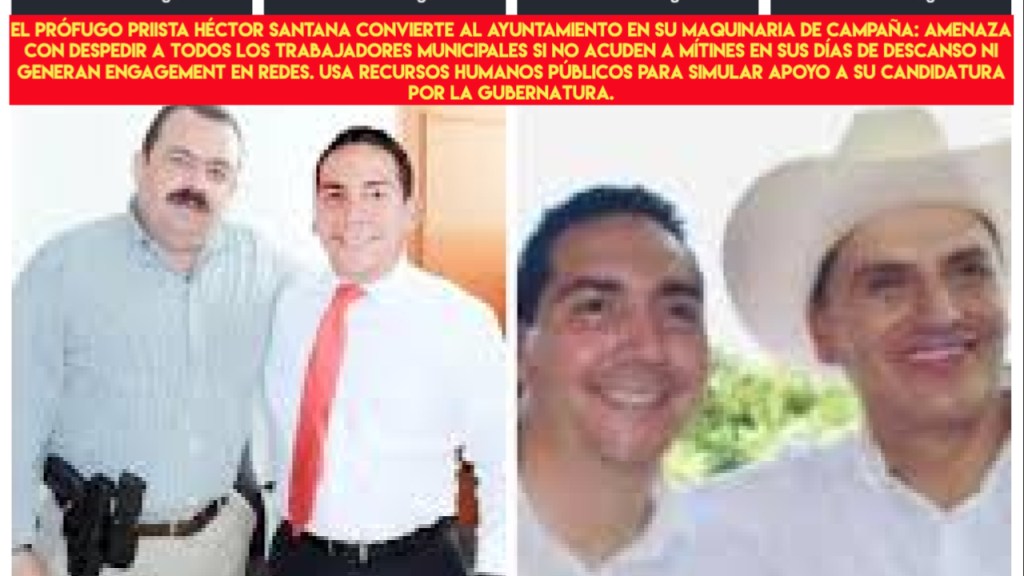 No es campaña, es extorsión institucional: así opera Héctor Santana con todos los trabajadores municipales mientras busca la gubernatura — chantaje, miedo y coerción&nbsp;generalizada.